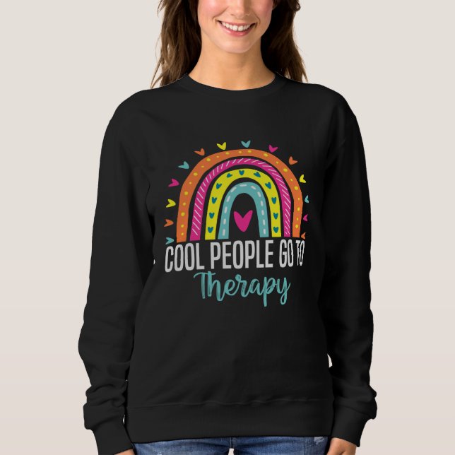 Cool People Go To Therapy Awareness Mental Health  Sweatshirt (Front)