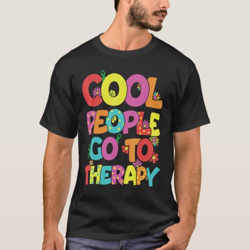 Cool People Go to Therapy Mental Health Therapy Se T_Shirt