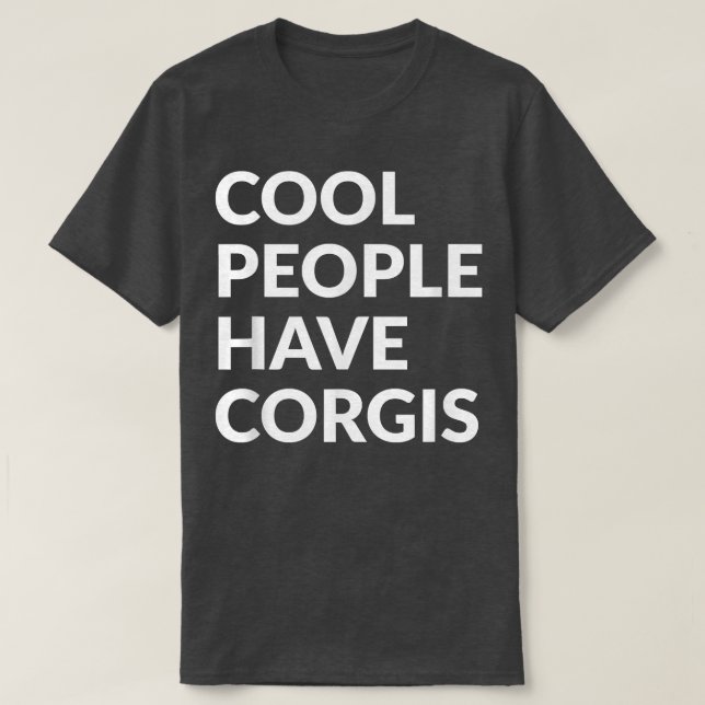 Cool People Have CorgisFunny Dog  T-Shirt (Design Front)