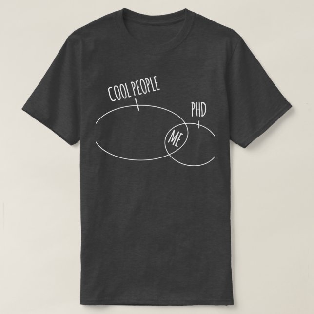 Cool People Me Phd Cool Creative Funny Beautiful D T-Shirt (Design Front)