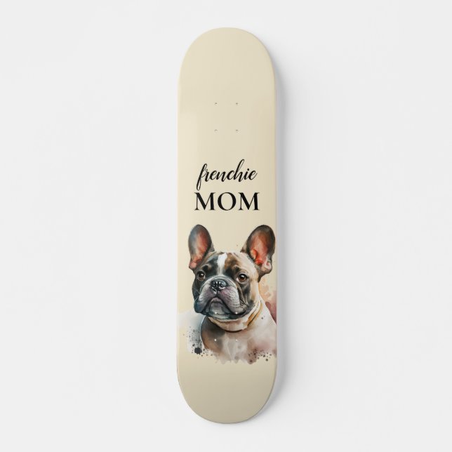 Cool Pet Family Cute Dog Frenchie Mom  Skateboard (Front)
