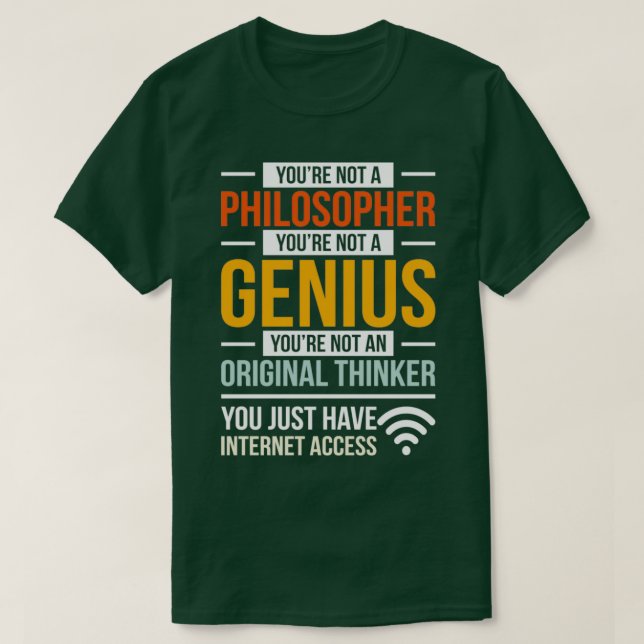 Cool Philosophers Design Quote Internet Access Phi T-Shirt (Design Front)