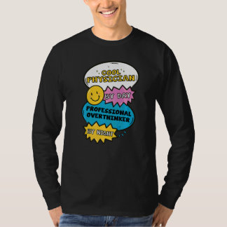 Cool Physician By Day Professional Overthinker By  T-Shirt