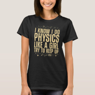 Cool Physics For Women Girls Quantum Mechanics Sci T-Shirt