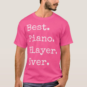 Cool Piano T Shirts. Best Gifts For Pianists  Play T-Shirt