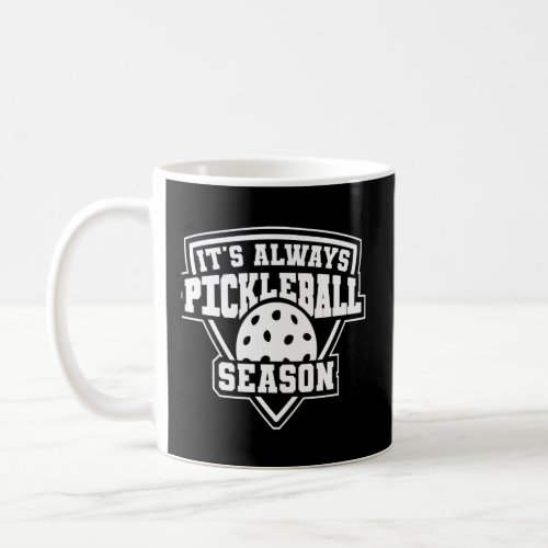 Cool Pickleball  for Men Women  Pickle ball Season Coffee Mug
