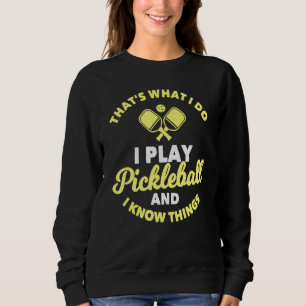 Cool Pickleball Saying Pickleball Paddles And Ball Sweatshirt
