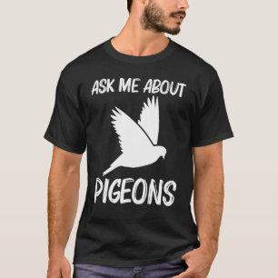 Cool Pigeon For Men Women Rock Dove Bird Pet T-Shirt
