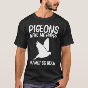 Cool Pigeon For Men Women Rock Dove Bird Pet T-Shirt