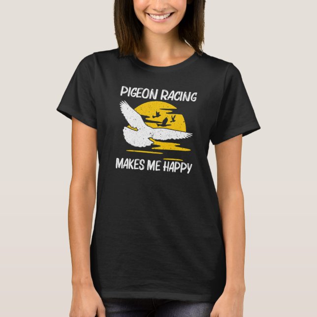 Cool Pigeon Racing For Men Women Homing Pigeon Rac T-Shirt (Front)