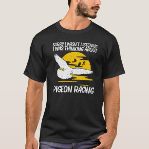 Cool Pigeon Racing For Men Women Homing Pigeon Rac T-Shirt