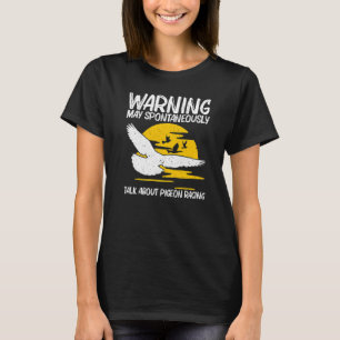 Cool Pigeon Racing For Men Women Homing Pigeon Rac T-Shirt