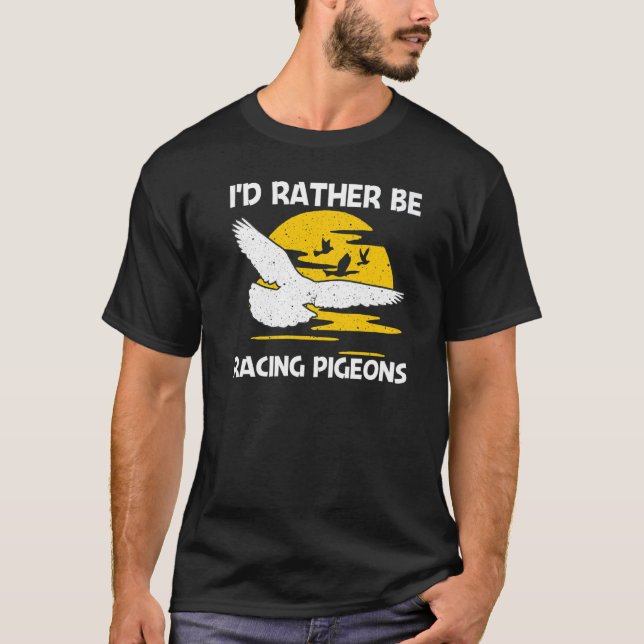 Cool Pigeon Racing For Men Women Homing Pigeon Rac T-Shirt (Front)