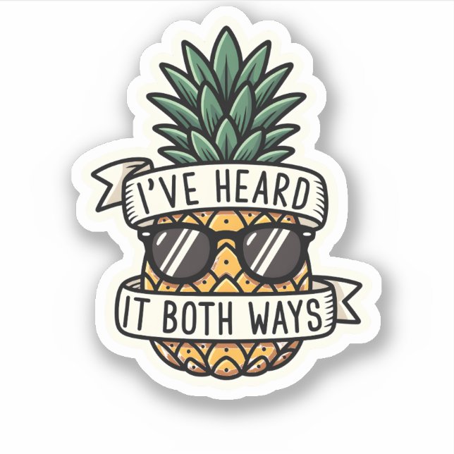 Cool Pineapple Sunglasses Heard It Both Ways Funny Sticker (Front)