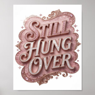Cool Pink STILL HUNG OVER Poster
