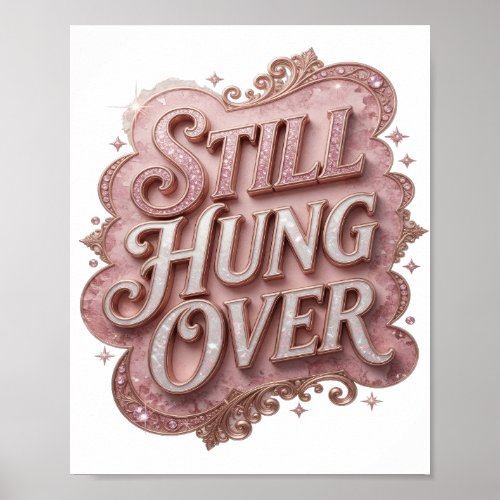 Cool Pink STILL HUNG OVER Poster