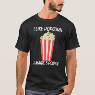 Cool Popcorn For Men Women Sweet Buttery Salty Sna T-Shirt