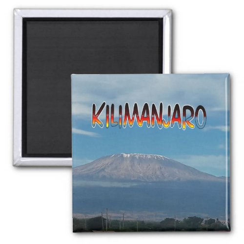 Cool Popular walkable climbable Mount Kilimanjaro Magnet