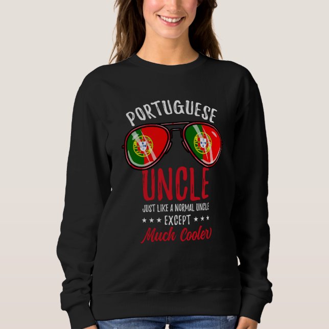 Cool Portuguese Uncle Sunglasses Portuguese Family Sweatshirt (Front)