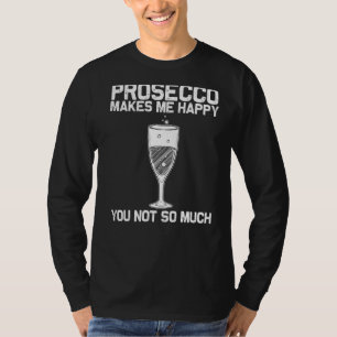 Cool Prosecco For Men Women Wine Drinker Liquor Ch T-Shirt