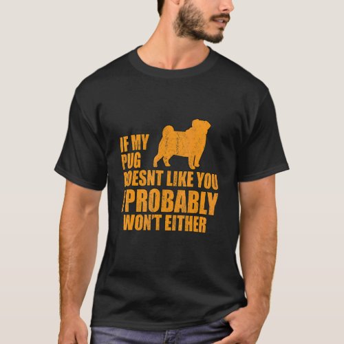 Cool Pug Dog Saying Pug Doesnt Like T_Shirt