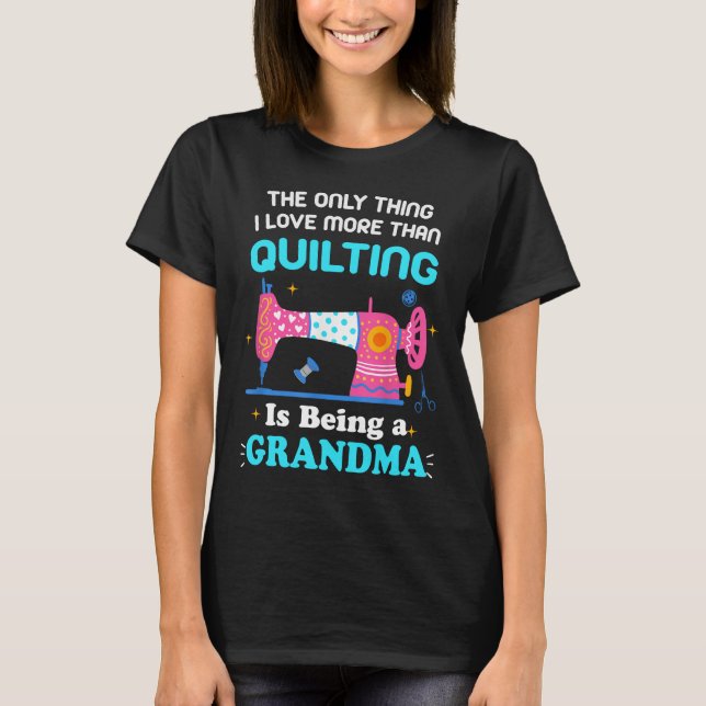 Cool Quilting Design For Women Grandma Quilt Sewin T-Shirt (Front)