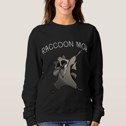 Cool Raccoon For Mom Mama Trash Panda Animal Lover Sweatshirt