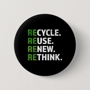 Cool Recycle Reuse Renew Rethink Quote Earth Day E Button