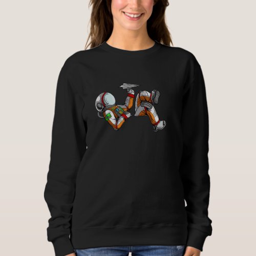Cool Relaxing Astronaut Funny Spaceman Paper Airpl Sweatshirt