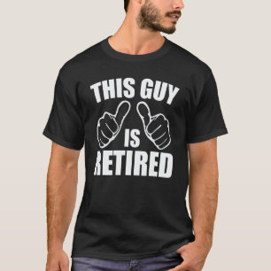 Cool Retired For Men Grandpa Retirement This Guy I T-Shirt