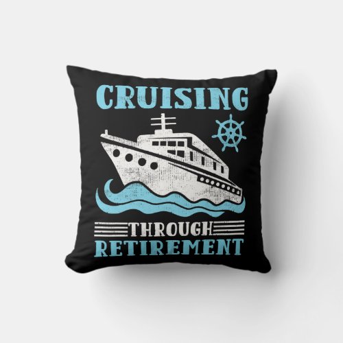 Cool Retirement Cruise Art Men Women Ship Retired Throw Pillow