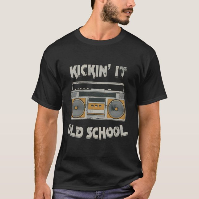 Cool retro 80s hip hop Kickin it old school T-Shirt (Front)