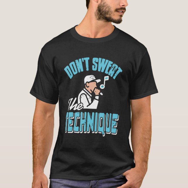 Cool Retro Don't Sweat The Technique HIPHOP Rapper T-Shirt (Front)