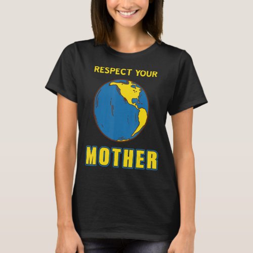 Cool Retro MOTHER Earth Respect Your Mother T_Shir T_Shirt