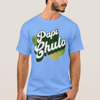 Cool Retro Papi Chulo Cool Hes the Man Design for T-Shirt