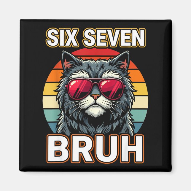 Cool Retro Six Seven Bruh Cat Sungles Meme 67  Magnet (Front)