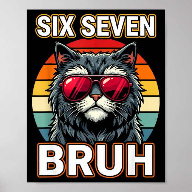 Cool Retro Six Seven Bruh Cat Sungles Meme 67  Poster (Front)