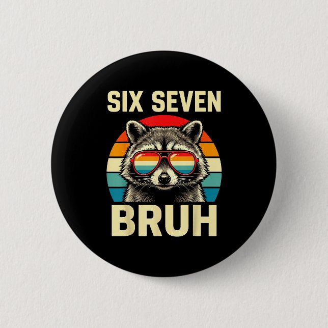 Cool Retro Six Seven Bruh Raccoon Sungles Meme 67  Button (Front)