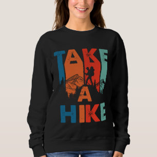 Cool Retro Take A Hike Mountain Climber Hiking Tra Sweatshirt