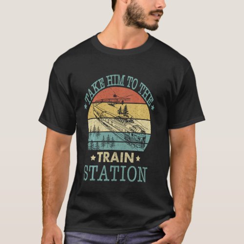 Cool Retro Vintage Style Take Him To The Train Sta T_Shirt