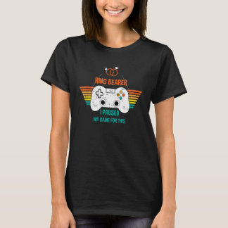 cool Ring Bearer I Paused My Game for This T-Shirt