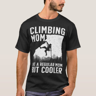 Cool Rock Climbing For Women Mom Indoor Mountain T-Shirt