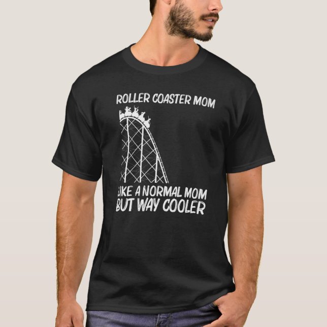 Cool Roller Coaster For Mom Mother Amusement Park  T-Shirt (Front)