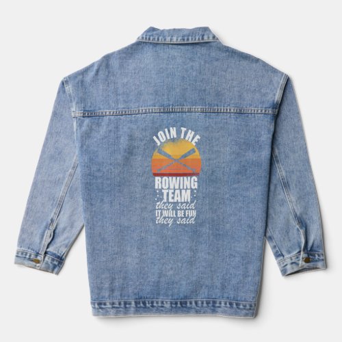 Cool Rower Join The Rowing Team They Said It Would Denim Jacket