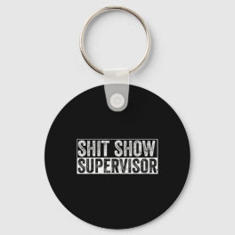 Cool S.h.i.t Show Supervisor Hilarious Vintage For Keychain