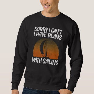 Cool Sailing For Men Women Sailboat Sailing Sailor Sweatshirt