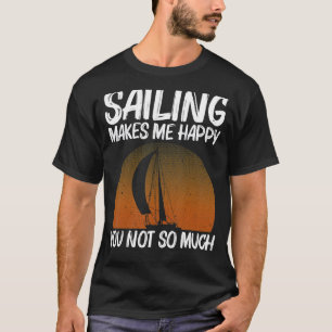 Cool Sailing For Men Women Sailboat Sailing Sailor T-Shirt