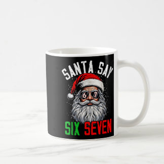 Cool Santa Says Six Seven Funny Christmas 67 Meme Coffee Mug