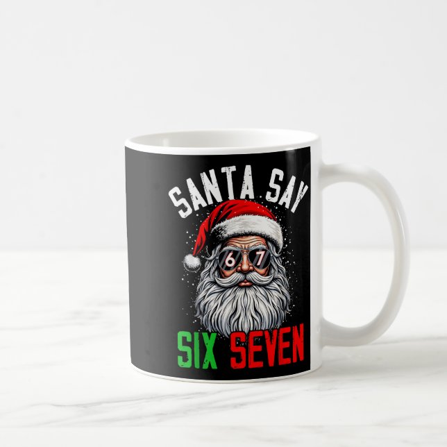 Cool Santa Says Six Seven Funny Christmas 67 Meme  Coffee Mug (Right)