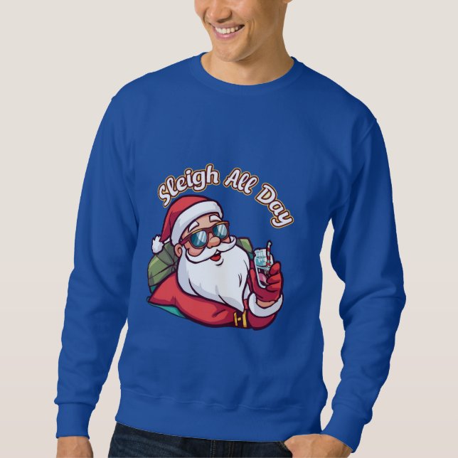 Cool Santa with Sunglasses – “Sleigh All Day” Sweatshirt (Front)